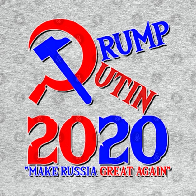 Putin Trump - Make Russia Great Again 2020 by Litaru